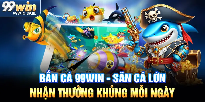 bắn cá 99win