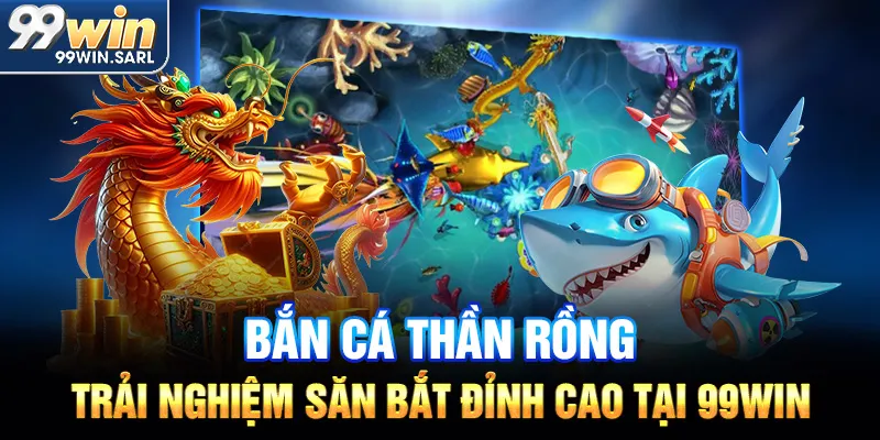 Bắn cá Thần Rồng