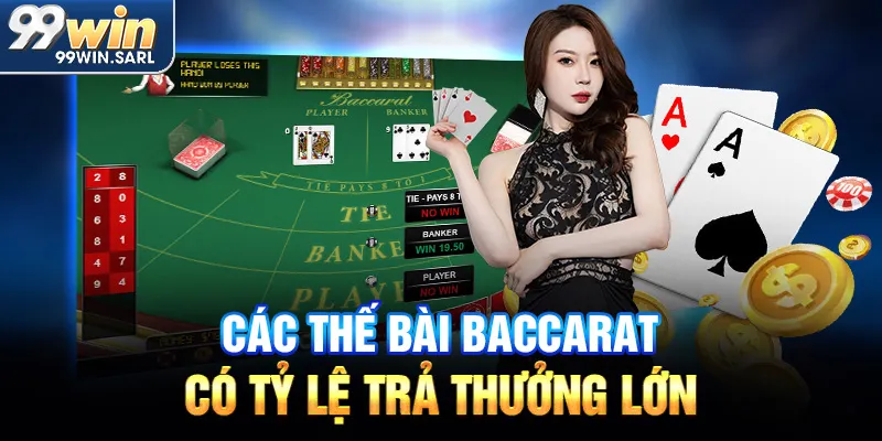 Các thế bài Baccarat có tỷ lệ trả thưởng lớn
