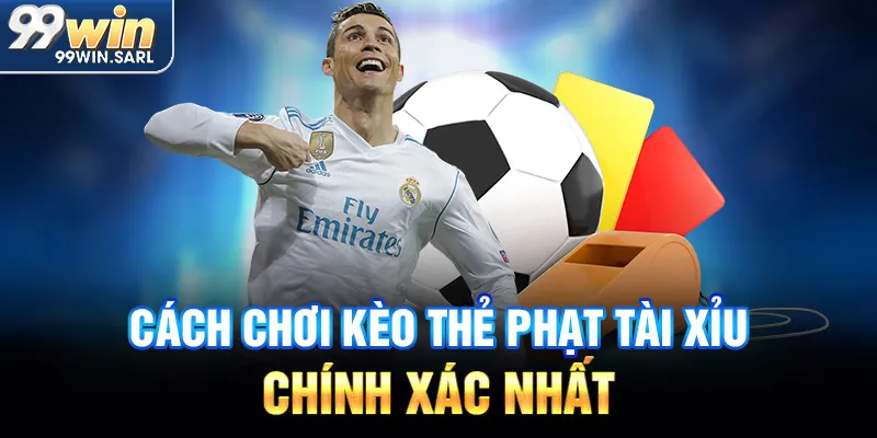 Cách chơi kèo thẻ phạt tài xỉu chính xác nhất