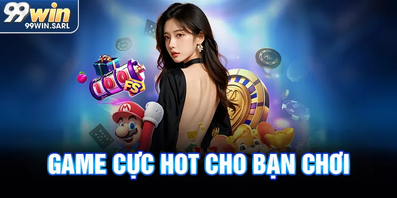Game cực hot cho bạn chơi