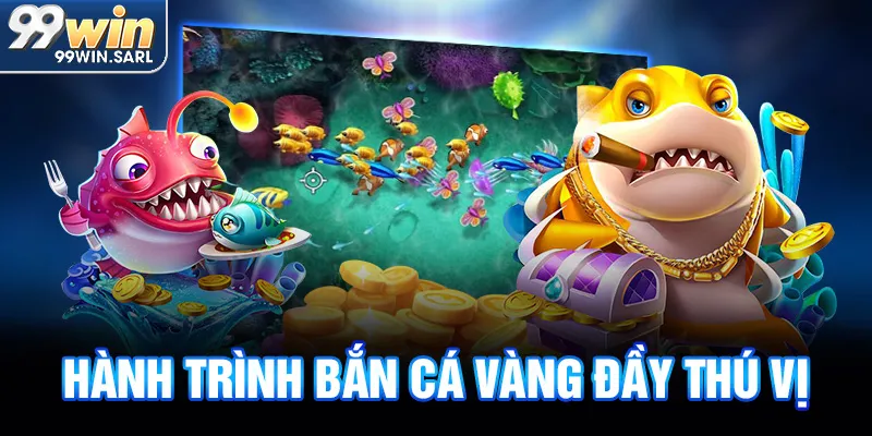 Hành trình bắn cá vàng đầy thú vị