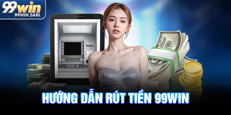 Rút tiền 99win