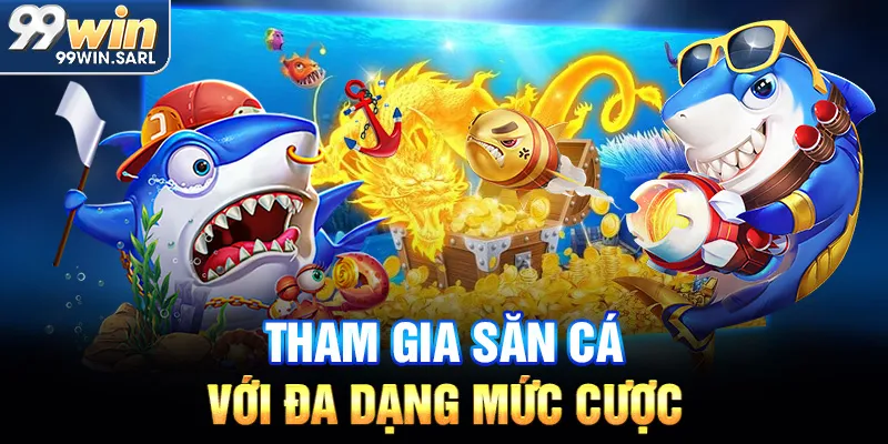 Tham gia săn cá với đa dạng mức cược