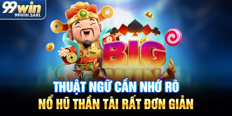 Thuật ngữ cần nhớ rõ khi tham gia nổ hũ