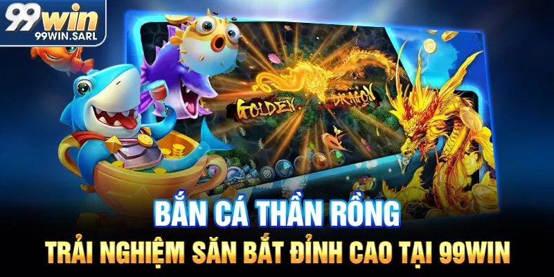 Vài điểm chung về bắn cá Thần Rồng
